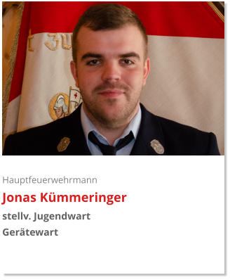 Hauptfeuerwehrmann Jonas Kümmeringer stellv. Jugendwart Gerätewart