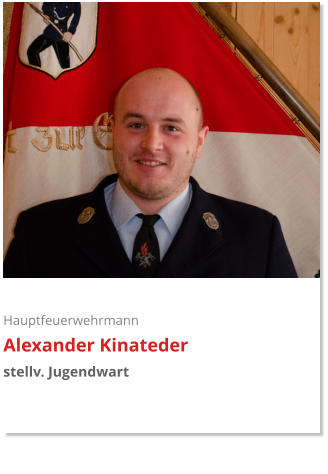 Hauptfeuerwehrmann Alexander Kinateder stellv. Jugendwart